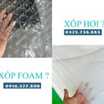 Nên chọn xốp hơi hay xốp foam  khi đóng gói hàng dễ vỡ?